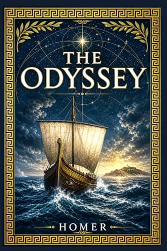 The Odyssey: A legendary ancient Greek epic of perilous seas, cunning survival, family loyalty, divine trials, and the long struggle to return home
