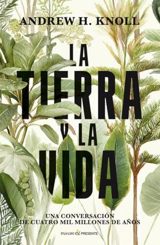 Cuatro mil millones de años de diálogo entre la Tierra y la vida