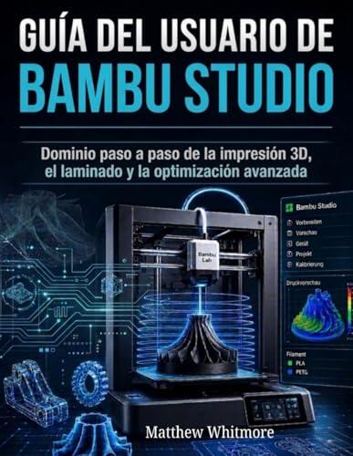 Guía definitiva de Bambu Studio: Domina la impresión 3D profesional