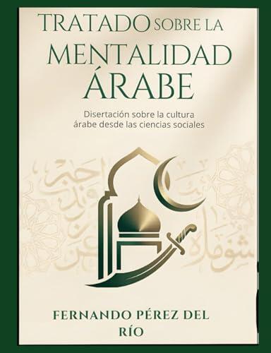 Comprender la mentalidad árabe: claves desde las ciencias sociales