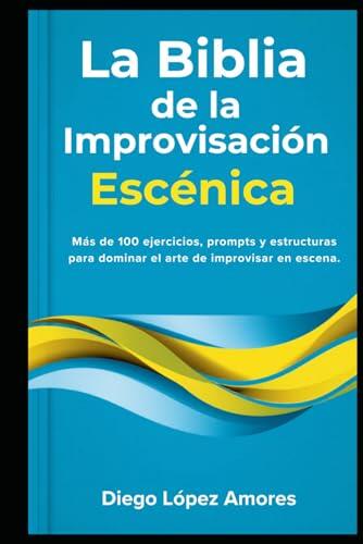 Domina las tablas: El manual definitivo para el arte de la improvisación escénica