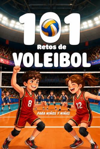 101 Retos de Voleibol para Niños: De Principiante a Leyenda de la Pista en 4 Niveles | Con Trucos de Campeón Profesionales | Actividades para Niñas y Niños de 8 a 12 años