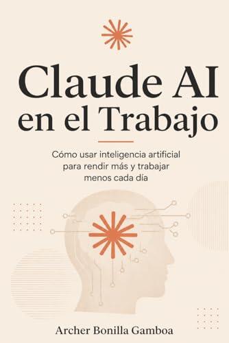 Cómo multiplicar tu productividad laboral con Claude AI