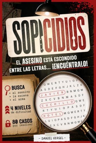 SOPICIDIOS: El asesino está entre las letras y tú eres el único detective capaz de encontrarlo - 80 sopas de letras de crímenes para resolver - Pasatiempos de misterio y true crime para adultos.