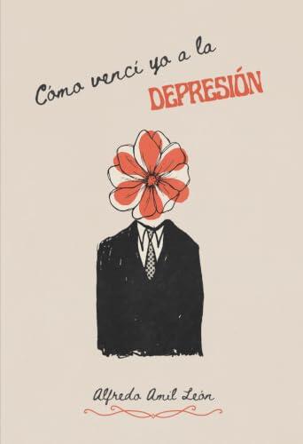 Cómo vencí yo a la depresión