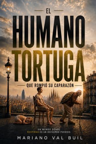 EL HUMANO TORTUGA QUE ROMPIÓ SU CAPARAZÓN: Un mundo donde respirar es un recuerdo perdido