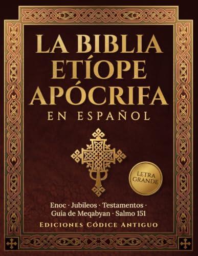 Los Tesoros Ocultos del Canon Etíope: Una Guía Esencial para el Lector en Español