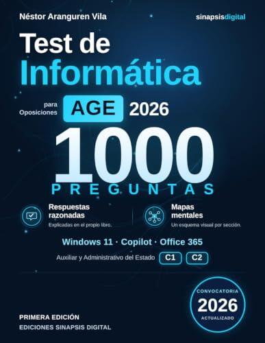 Test de Informática para Oposiciones AGE 2026: 1000 preguntas con respuestas razonadas · Ofimática, Windows 11, Copilot y Office 365 · Auxiliar y Administrativo (C1 y C2)
