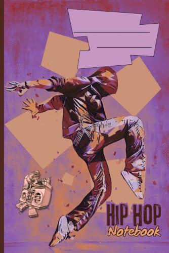 HIP HOP Notebook: Carnet de Notes Hip Hop pour Ados - Journal Intime Danse Urbaine, 120 Pages Lignées 6x9, Idée Cadeau Collège et Lycée
