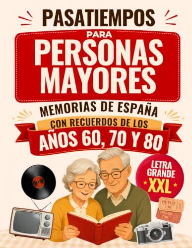 PASATIEMPOS PARA PERSONAS MAYORES: Memorias de España, Sopa de Letras para Mayores en Letra Grande XXL con Recuerdos de los Años 60, 70 y 80