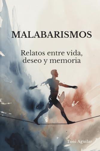 MALABARISMOS: Relatos entre vida, deseo y memoria