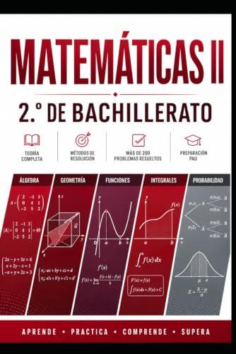 Guía definitiva de Matemáticas II para 2.º de Bachillerato y superación de la PAU