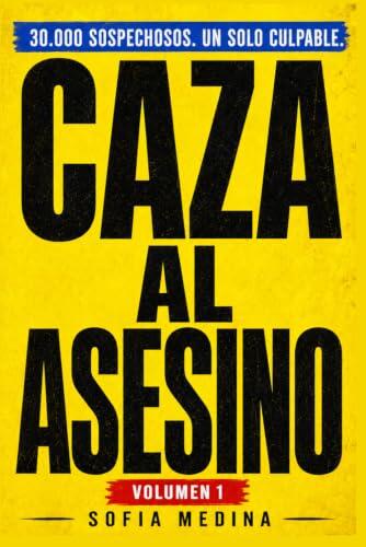 Caza al Asesino : Volumen 1 : El asesino no es quien crees. Busca entre 30.000 sospechosos y encuentra al culpable: Pasatiempos de misterio, lógica y ... fans de escape rooms y juegos de detectives