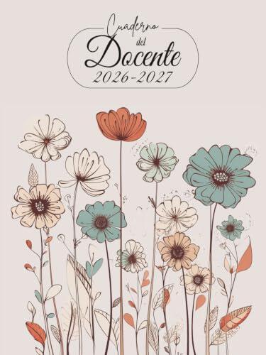 Cuaderno del Docente 2026-2027: Planificador Escolar para Organizar Clases, Evaluaciones, Asistencia y Seguimiento del Alumnado