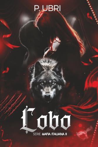 LOBO: Mafia/Dark Romance (MAFIA ITALIANA)