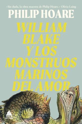 William Blake y los monstruos marinos del amor: un viaje a través de la imaginación radical