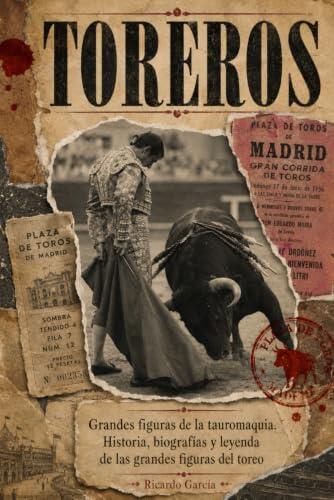 Las Leyendas del Toreo: Análisis de la Tauromaquia a Través de sus Figuras Históricas