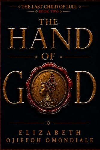 THE HAND OF GOD: THE LAST CHILD OF LULU BOOK 2
