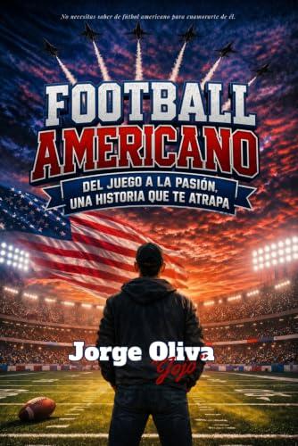 Football Americano: Del juego a la pasión: Una autoficción