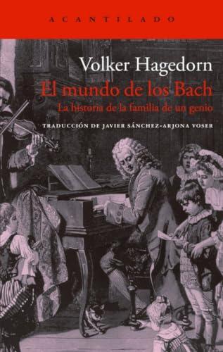 El mundo de los Bach: La historia de la familia de un genio: 531 (El Acantilado)