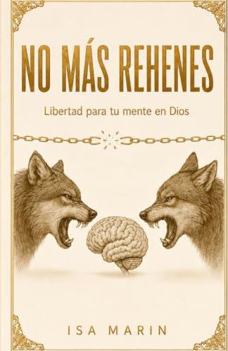 Rompe las cadenas de tu propia mente: Cómo alcanzar la libertad interior