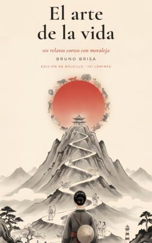 El arte de la vida: 101 relatos cortos con moraleja