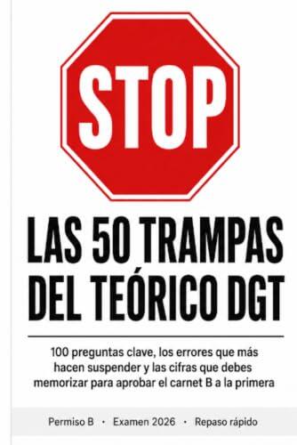 Las 50 trampas del teórico DGT: 100 preguntas clave, los errores que más hacen suspender y las cifras que debes memorizar para aprobar el carnet B a la primera