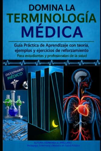 DOMINA LA TERMINOLOGÍA MÉDICA: Guía Práctica con Teoría y Ejercicios