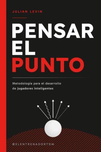 Pensar el punto: Metodología de tenis de mesa para el desarrollo de jugadores inteligentes