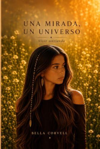 Una mirada, un universo: Vivir sintiendo