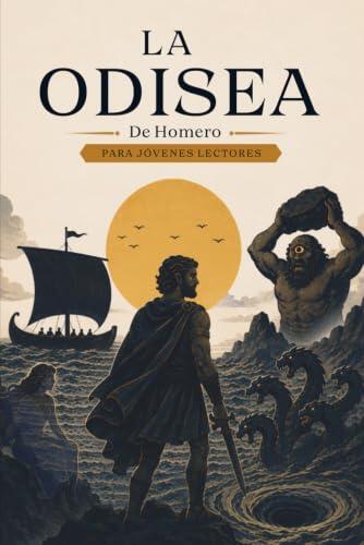 La Odisea para jóvenes lectores: Edición en prosa para adolescentes y niños mayores de 10 años, fácil de leer
