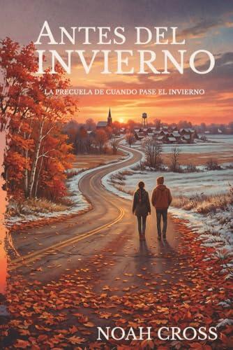 ANTES DEL INVIERNO: La precuela de Cuando pase el Invierno (Pine Grove)
