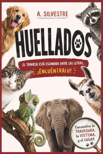 HUELLADOS: El Travieso está Escondido Entre las Letras...¡Encuéntralo! - 60 Sopas de Letras, Pasatiempos de Misterio y lógica para Adultos y Jóvenes