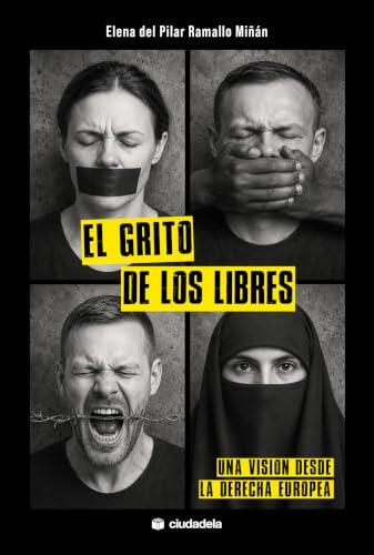 El grito de los libres: Una visión desde la derecha europea (Ciudadela Libros)