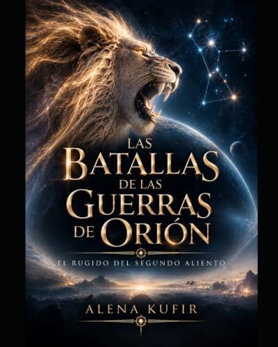 Las Batallas de las Guerras de Orión: El Rugido del Segundo Aliento