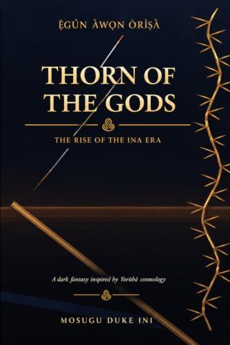 Thorn of the Gods: The Rise of the Ina Era