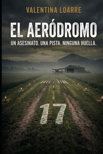 El aeródromo: Un asesinato. Una pista. Ninguna huella.