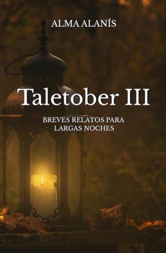 Taletober III: Breves relatos para largas noches