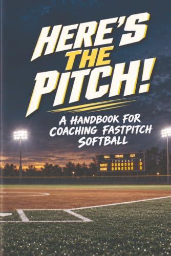 Guía Esencial para Entrenadores de Softball: Todo lo que Debe Saber sobre 'HERE'S THE PITCH!'