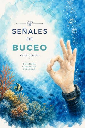 Señales de Buceo: Guía visual de comunicación, señales esenciales y vida marina para buceadores
