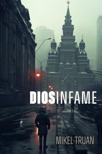 Dios infame: Una distopía de ciencia ficción sobre una sociedad totalitaria y la extinción del ser humano