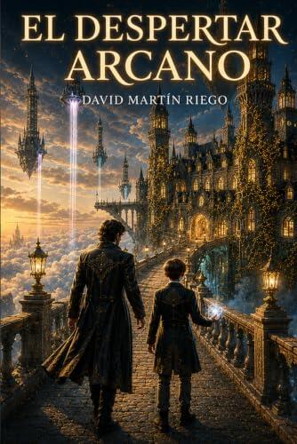 El despertar arcano: Libro 1