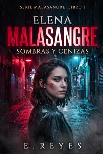 Elena Malasangre: Sombras y Cenizas. Libro I: Punto de Quiebre.