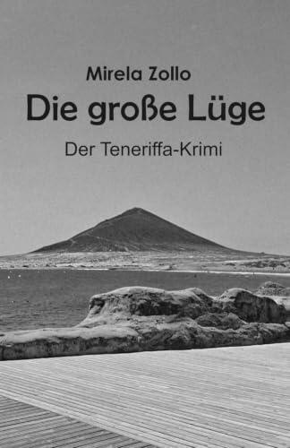 Die große Lüge: Der Teneriffa-Krimi Ein Fall für Kommissar Moreno