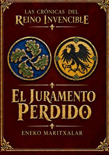El juramento perdido (Las Crónicas del Reino Invencible)