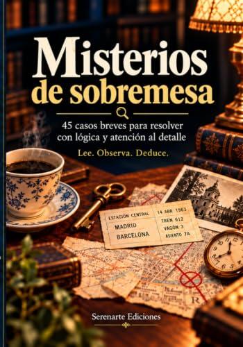 Misterios de sobremesa: 45 casos breves para resolver con lógica y atención al detalle