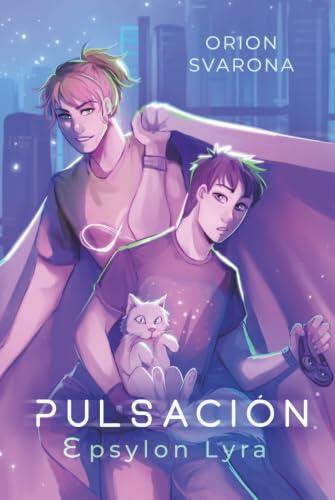 Pulsación: Saga Epsylon Lyra 1: Una fantasía urbana con romance BL