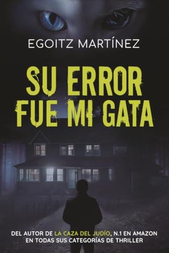 SU ERROR FUE MI GATA: (Suspense / Thriller): Una novela adictiva con acción, giros y ritmo trepidante. Novela corta de la Serie Ariel Shemesh.